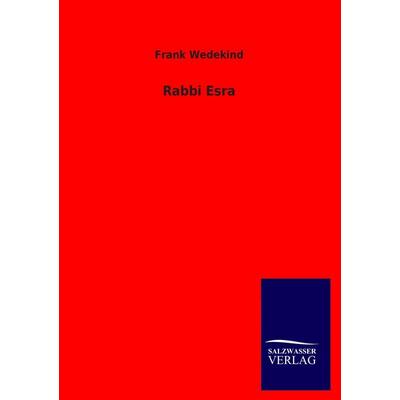 Rabbi Esra, Taschenbuch von Frank Wedekind, Salzwasser, 978-3-8460-2196-5