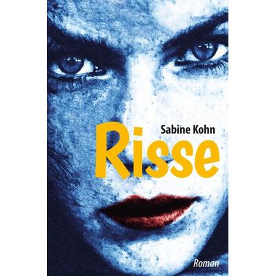 Risse, Taschenbuch von Sabine Kohn, Tolino media, 978-3-7579-1740-1