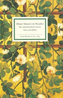 Bernd Mayerhofer - Hinter Mauern ein Paradies: Der mittelalterliche Garten (Insel Bücherei) - Preis vom 11.10.2026 15:43:13 h