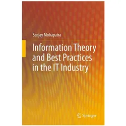 Information Theory and Best Practices in the IT Industry, Fachbücher von Sanjay Mohapatra
