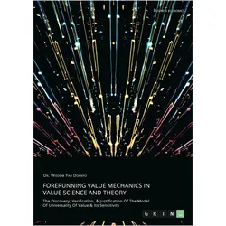 Forerunning Value Mechanics In Value Science And Theory. The Discovery, Verification, &Justific, Fachbücher von Wisdom Yao Dornyo
