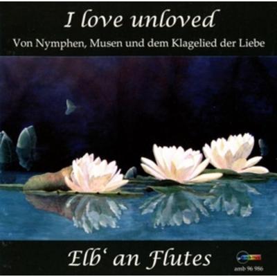 I love unloved - Elb an Flutes, CD