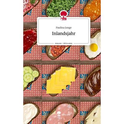 Inlandsjahr. Life is a Story - story.one, Gebundene Ausgabe von Paulina Junge, Storylution, 978-3-7115-5942-5