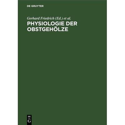 Physiologie der Obstgehölze, Gebundene Ausgabe von , De Gruyter, 978-3-11-265171-1