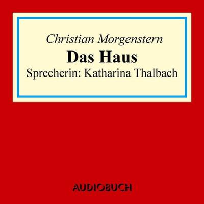 Das Haus - Christian Morgenstern, Audio, 9783958621787