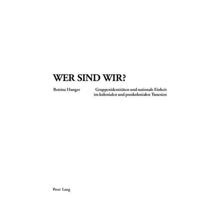 Wer sind wir?, Taschenbuch von Bettina Hunger, Peter Lang Group AG, International Academic Publishers, 978-3-03910-599-1