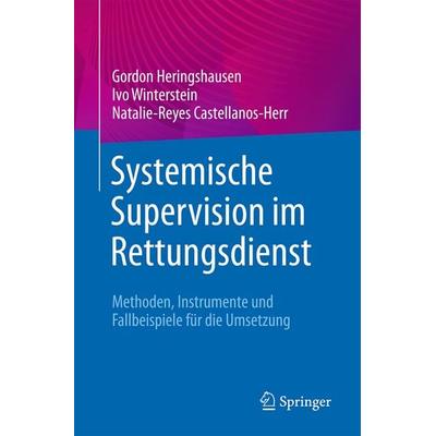 Systemische Supervision im Rettungsdienst, Taschenbuch von Gordon Heringshausen,Ivo Winterstein,Natalie-Reyes Castellanos-Herr, Springer Berlin,