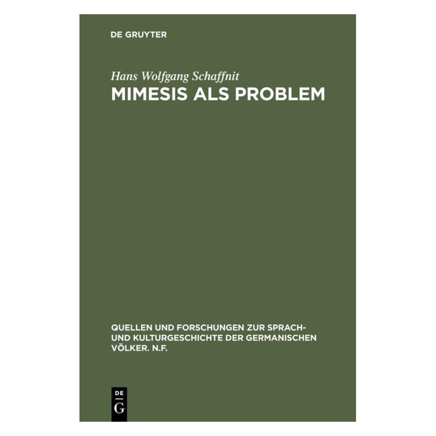 De Gruyter Mimesis als Problem (Deutsch, Hardcover, Hans W. Schaffnit, Hans Wolfgang Schaffnit) (35119762)