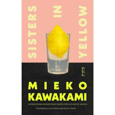 Sisters in Yellow, Taschenbuch von Mieko Kawakami, Pan MacMillan, 978-1-03-502414-8