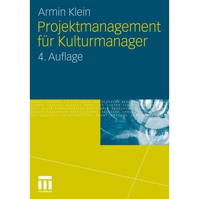 Projektmanagement für Kulturmanager, Taschenbuch von Armin Klein, VS Verlag für Sozialwissenschaften, 978-3-531-17344-3