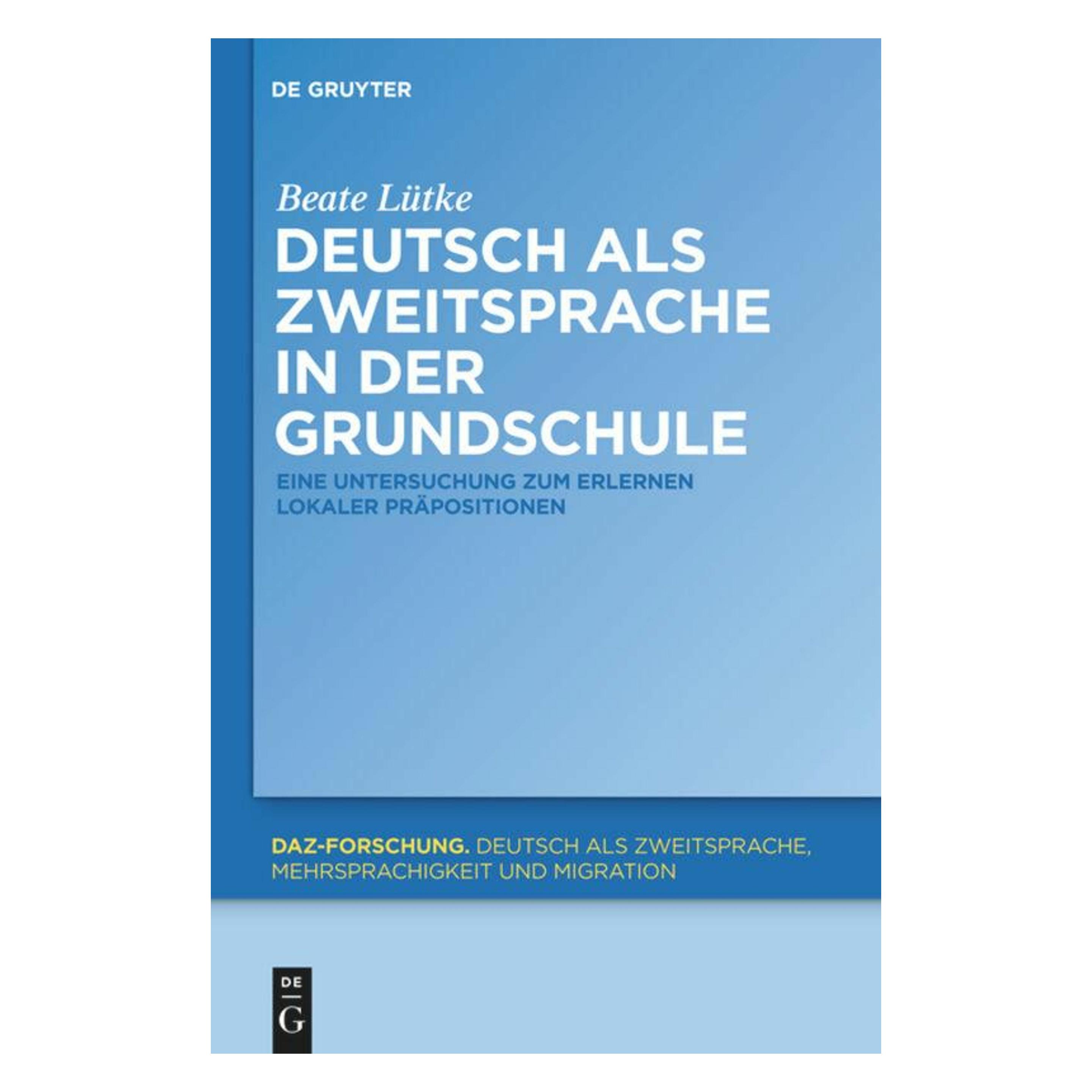 De Gruyter Deutsch als Zweitsprache in der Grundschule (Deutsch, Hardcover, Beate Lütke) (9203806)