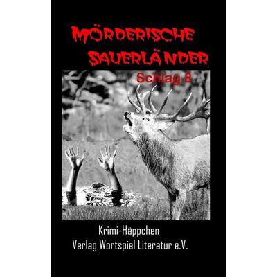 Mörderische Sauerländer - Schlag 8, Taschenbuch von Frank W. Kallweit,Norbert Rickenbrock,Gabi Schumann,Bibs Lesniak,Astrid Kallweit, Wortspiel