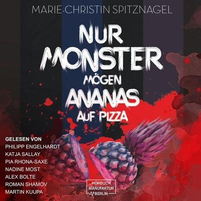 Nur Monster mögen Ananas auf Pizza - Marie-Christin Spitznagel, Audio, 4066004045900