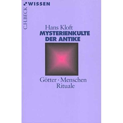 Mysterienkulte der Antike, Taschenbuch von Hans Kloft, C.H. Beck, 978-3-406-80947-7