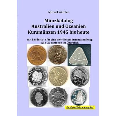 Kursmünzenkataloge zum Einsteigen in das Münzensammeln / Münzkatalog Australien und Ozeanien - Kursmünzen 1945 bis heute, Taschenbuch von Michael