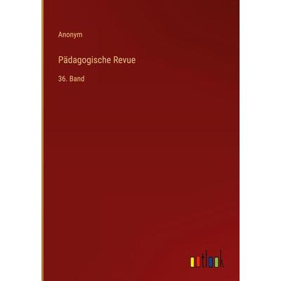 Pädagogische Revue, Gebundene Ausgabe von Anonym, Outlook, 978-3-368-02513-7