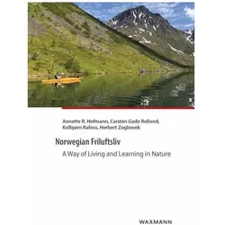 Norwegian Friluftsliv, Fachbücher von Herbert Zoglowek, Carsten Gade Rolland, Kolbjørn Rafoss, Annette R. Hofmann