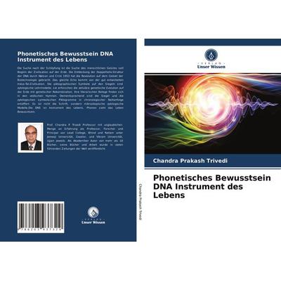 Phonetisches Bewusstsein DNA Instrument des Lebens, Taschenbuch von Chandra Prakash Trivedi, Verlag Unser Wissen, 978-620-3-93732-9