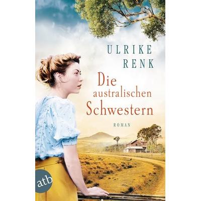 Die australischen Schwestern, Taschenbuch von Ulrike Renk, Aufbau TB