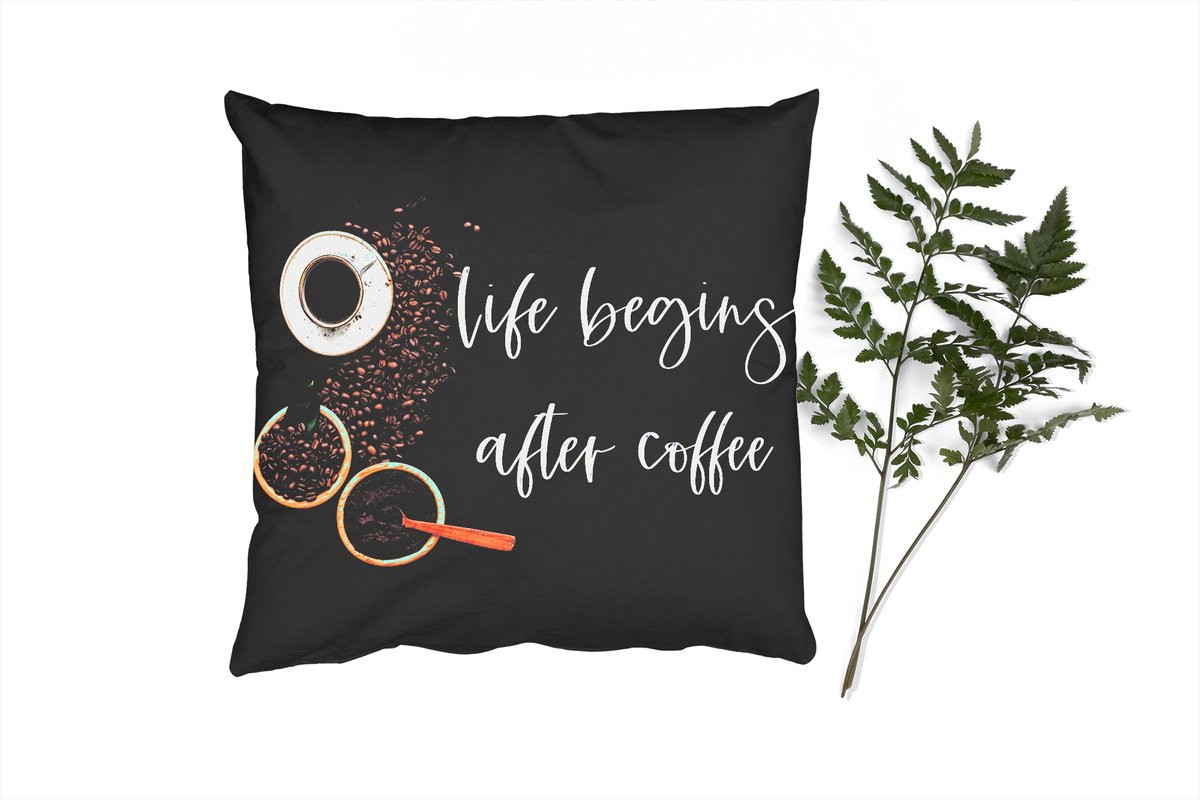 PillowMonkey Sierkussen met Quote Life begins after coffee - 50 x 50 cm