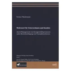 Mehrwert für Unternehmen und Kunden durch Management von Kerngeschäftsprozessen unter Berücksichtigu, Fachbücher von Torsten Thiedemann