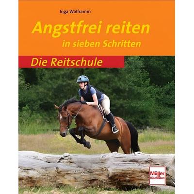 Wolframm, I: Angstfrei reiten in sieben Schritten, Taschenbuch von Inga Wolframm, Müller Rüschlikon