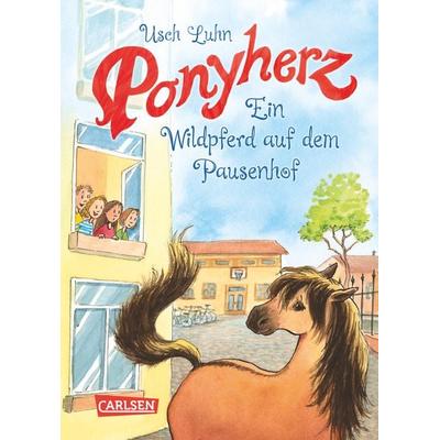 Ein Wildpferd auf dem Pausenhof / Ponyherz Band 7, Gebundene Ausgabe von Usch Luhn, Carlsen