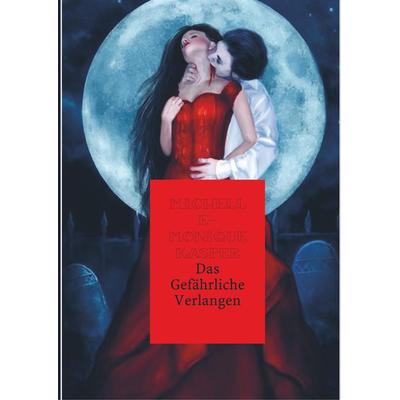 Das Gefährliche Verlangen, Taschenbuch von Michelle-Monique Kasper, Mybestseller, 978-94-6367-986-2