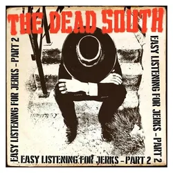 Indigo Press, Schallplatten, Easy Listening For Jerks (Part 2) (The Dead South)