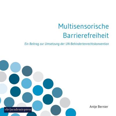 Multisensorische Barrierefreiheit, Taschenbuch von Antje Bernier, EHV Academicpress, 978-3-945021-13-2