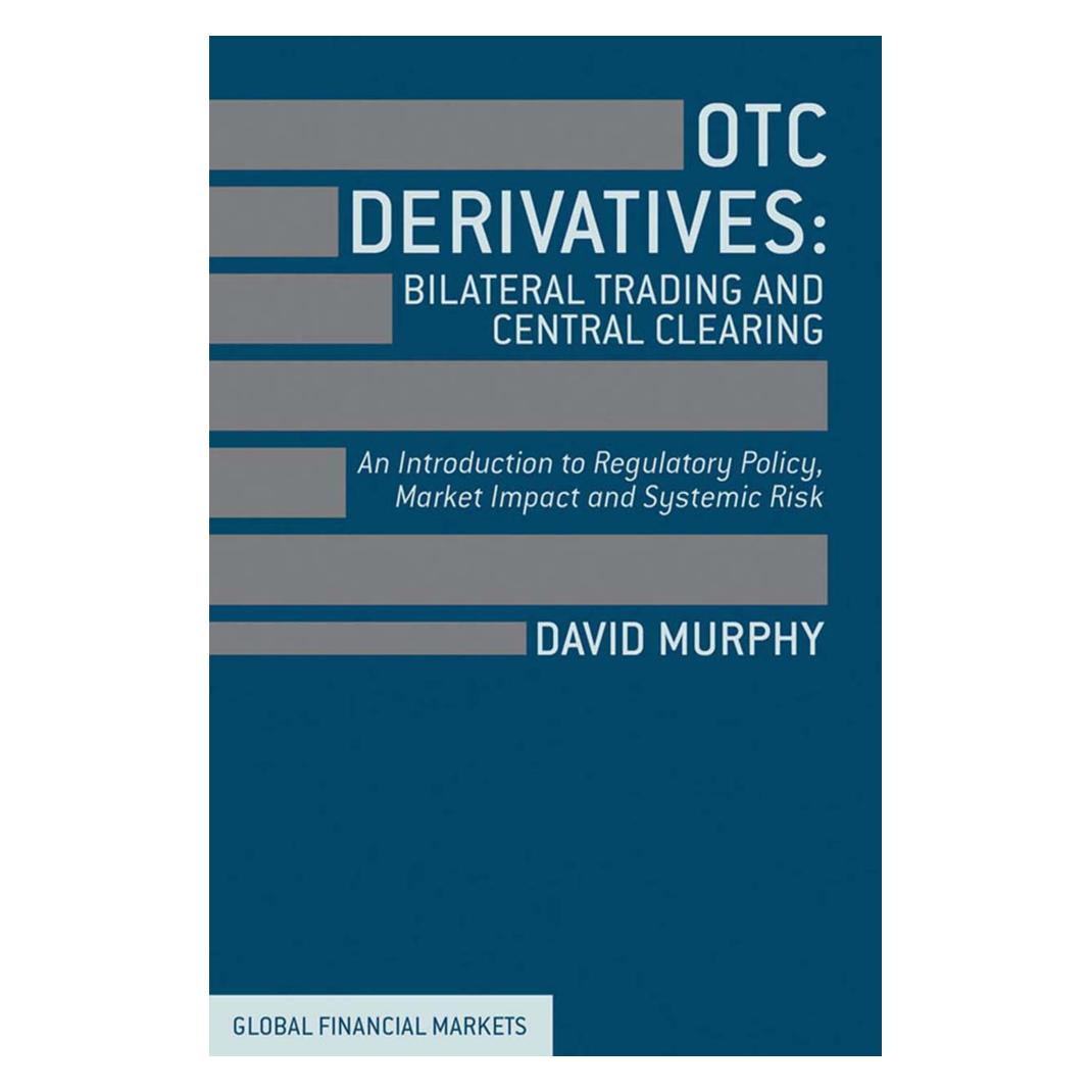 Springer OTC Derivatives: Bilateral Trading and Central Clearing (Englisch, Softcover, David Murphy) (55813696)