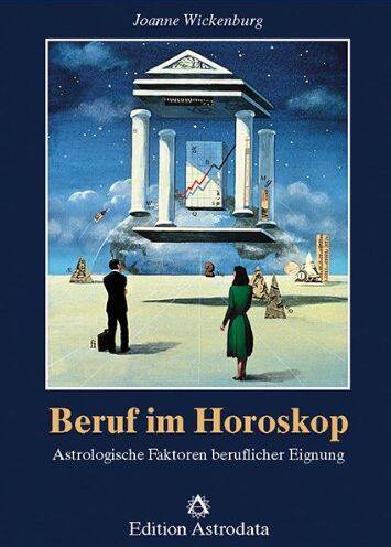 Joanne Wickenburg - Beruf im Horoskop: Astrologische Faktoren beruflicher Eignung - Preis vom 09.10.2026 07:28:09 h
