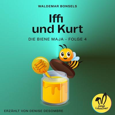 Iffi und Kurt (Die Biene Maja, Folge 4) - Waldemar Bonsels, Audio, 9783991480860