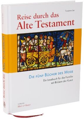 Suzanne Lier - Reise durch das Alte Testament. Die Fünf Bücher des Mose. Ein Lesebuch für die Familie mit Bildern der Kunst - Preis vom 19.10.2026 19:33:35 h