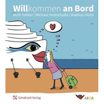 Willkommen an Bord, Gebundene Ausgabe von Michael Holtschulte,Ruth Hebler,Mathias Hühn, Schaltzeit