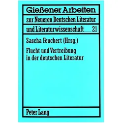 Flucht und Vertreibung in der deutschen Literatur, Fachbücher von Sascha Feuchert
