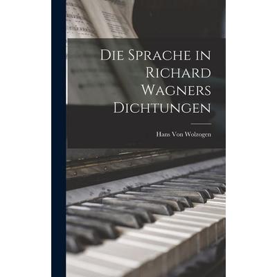 Die Sprache in Richard Wagners Dichtungen -