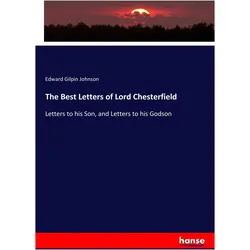 The Best Letters of Lord Chesterfield, Belletristik von Edward Gilpin Johnson