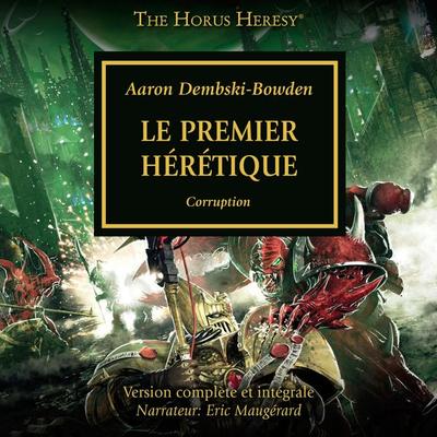 The Horus Heresy 14: Le Premier Hérétique - Aaron Dembski-Bowden, Audio, 4069828301467