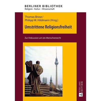 Umstrittene Religionsfreiheit, Gebundene Ausgabe von , Peter Lang GmbH, Internationaler Verlag der Wissenschaften, 978-3-631-66834-4