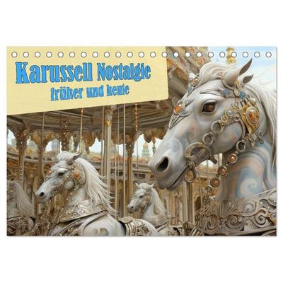 Karussell Nostalgie früher und heute (Tischkalender 2026 DIN A5 quer), CALVENDO Monatskalender