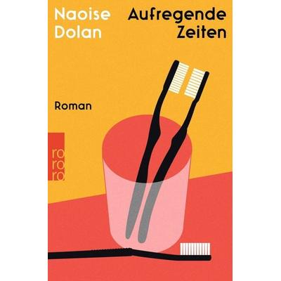 Aufregende Zeiten, Taschenbuch von Naoise Dolan, Rowohlt Taschenbuch, 978-3-499-00509-1