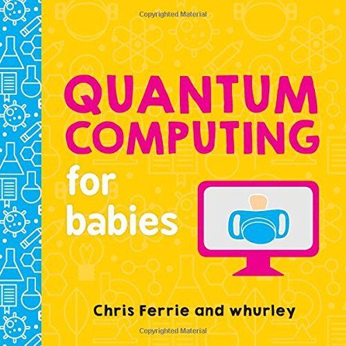 Chris Ferrie - Quantum Computing For Babies (Baby University) - Preis vom 14.10.2026 23:07:16 h
