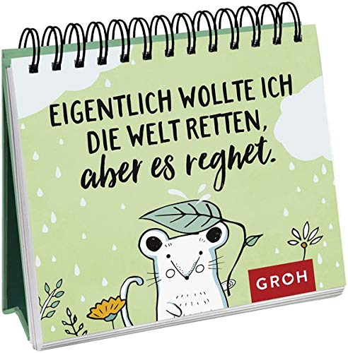 Groh Redaktionsteam - Eigentlich wollte ich die Welt retten, aber es regnet. - Preis vom 17.10.2026 19:25:27 h