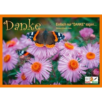 DANKE - Einfach nur 'DANKE' sagen..., Taschenbuch von Renate Sültz,Uwe H. Sültz, BoD – Books on Demand, 978-3-7519-8029-6