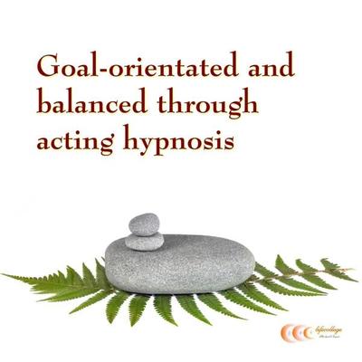 Goal-orientated and balanced through acting hypnosis - Michael Bauer, Audio, 4057664022233