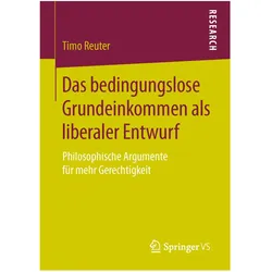 Das bedingungslose Grundeinkommen als liberaler Entwurf, Fachbücher von Timo Reuter