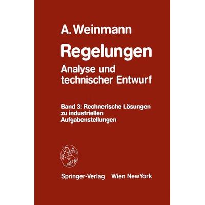 Regelungen Analyse und technischer Entwurf, Taschenbuch von Alexander Weinmann, Springer Wien, 978-3-7091-7465-4