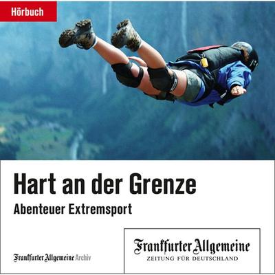 Hart an der Grenze - Frankfurter Allgemeine Archiv + Rights Management, Audio, 9783898435475