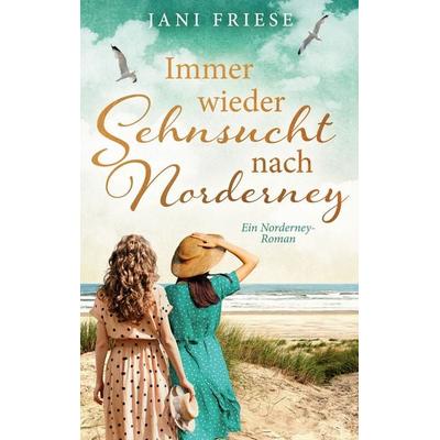 Immer wieder Sehnsucht nach Norderney, Taschenbuch von Jani Friese, BoD – Books on Demand